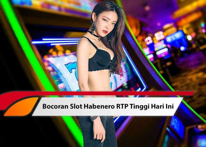 Slot Habenero RTP Tinggi 